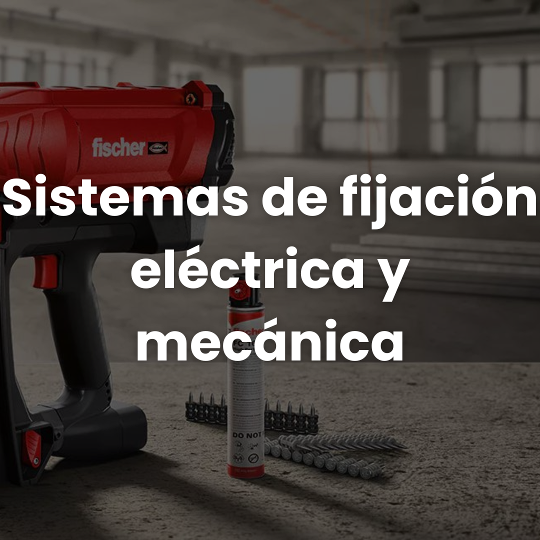 Sistemas de fijación eléctrica y metálica